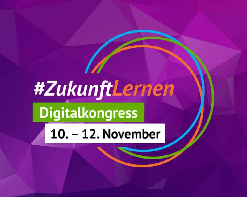 #ZukunftLernen - Digitalkongress vom 10.-12. November